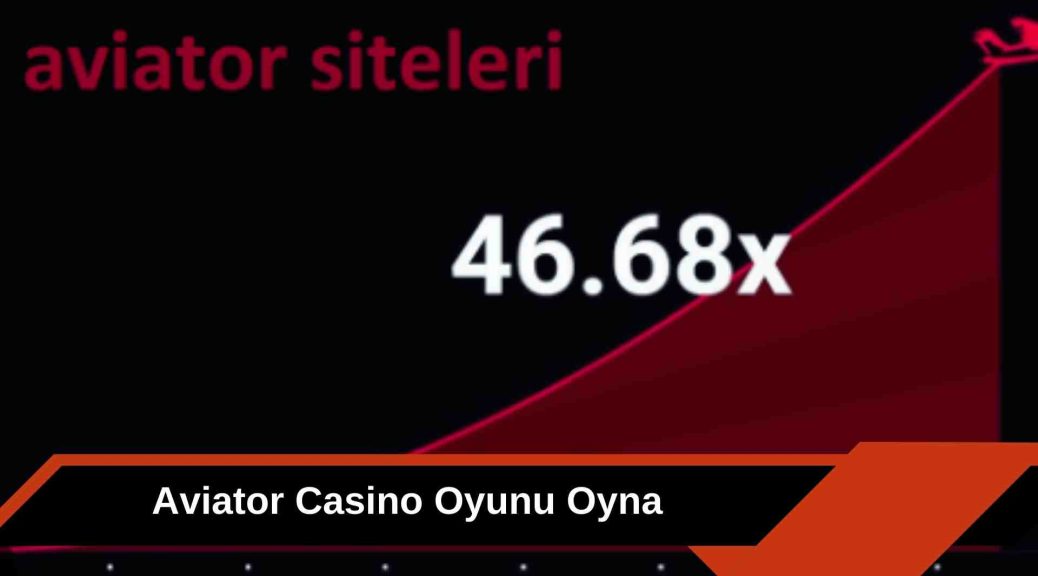 Aviator Casino Oyunu Oyna