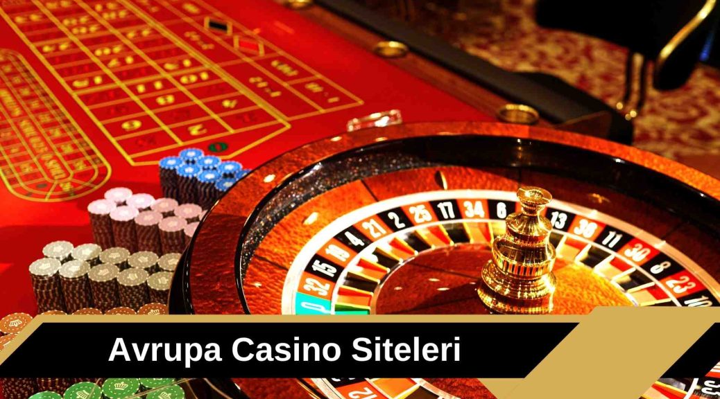 Avrupa Casino Siteleri
